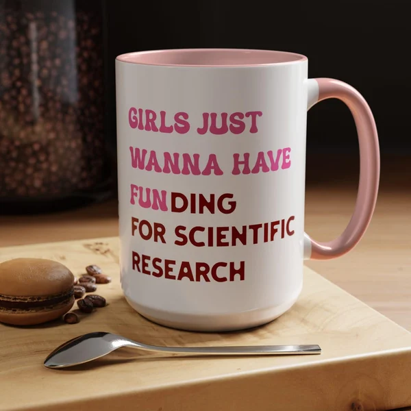 Girls Just Wanna Have Funding for Scientific Research Mug