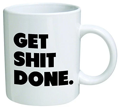 Get Sh*t Done Mug